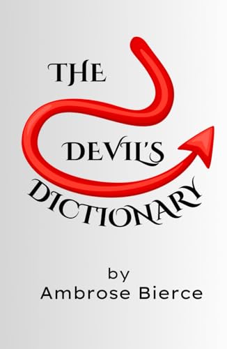 THE DEVIL'S DICTIONARY: A Classic Satire of Hilarious Fun von Independently published