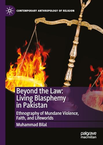 Beyond the Law: Living Blasphemy in Pakistan: Ethnography of Mundane Violence, Faith, and Lifeworlds (Contemporary Anthropology of Religion) von Palgrave Macmillan