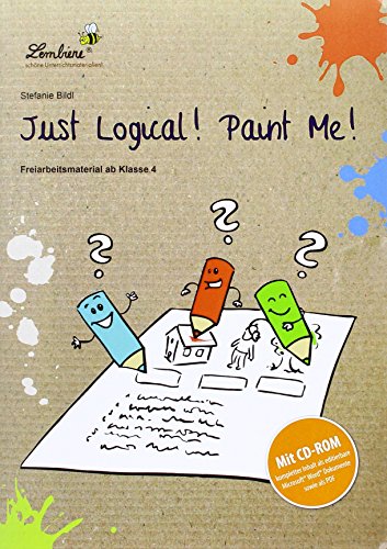 Just Logical! Paint Me!: (3. und 4. Klasse) von Lernbiene
