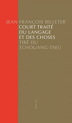 Court Traité du langage et des choses - Tiré du Tchouang-Tse: Tiré du Tchouang-Tseu