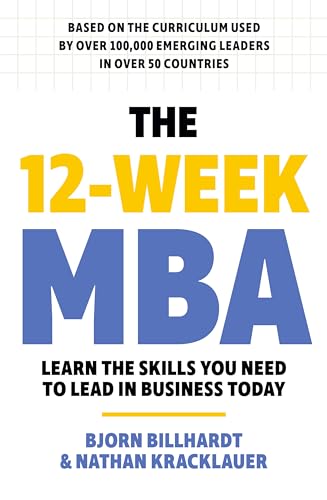 The 12 Week MBA: Learn The Skills You Need to Lead in Business Today von Nicholas Brealey Publishing
