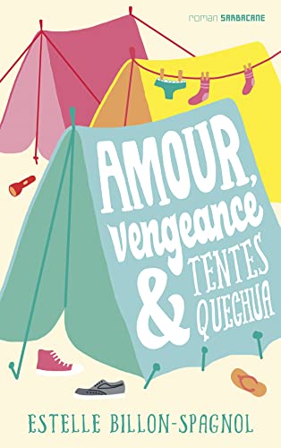 Amour, vengeance et tentes Quechua von SARBACANE