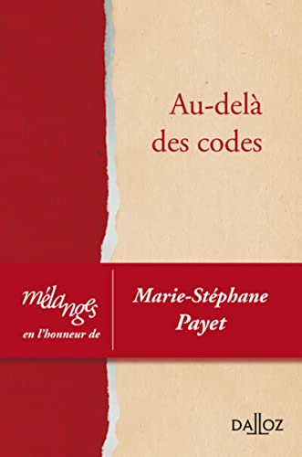 Mélanges en l'honneur de Marie-Stéphane Payet - Au-delà des codes von DALLOZ