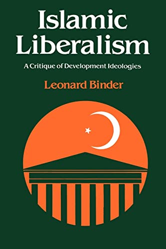Islamic Liberalism: A Critique of Development Ideologies (Emersion: Emergent Village resources for communities of faith) von University of Chicago Press