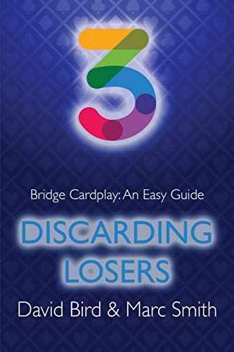 Bridge Cardplay: An Easy Guide - 3. Discarding Losers