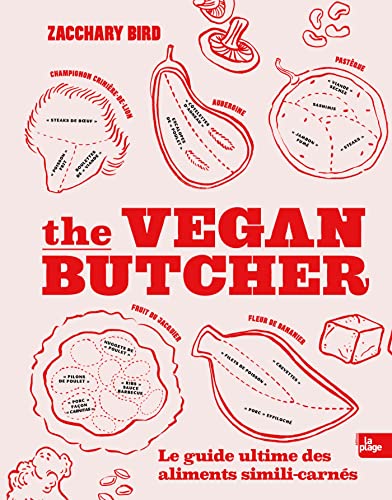 The vegan butcher: Le guide ultime des aliments simili-carnés