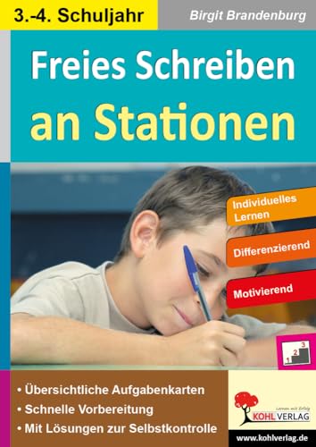 Freies Schreiben an Stationen: Individuelles Lernen - Differenzierung (Stationenlernen) von KOHL VERLAG Der Verlag mit dem Baum