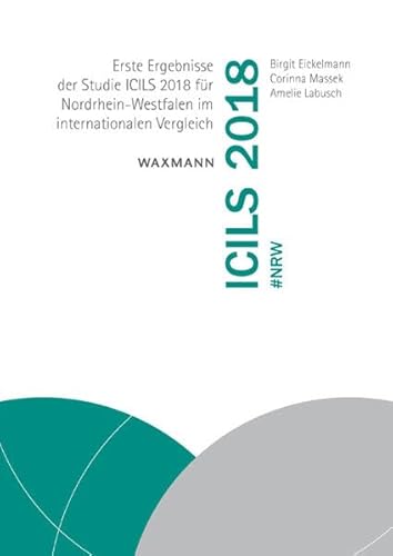 ICILS 2018 #NRW: Erste Ergebnisse der Studie ICILS 2018 für Nordrhein-Westfalen im internationalen Vergleich