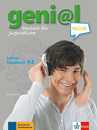 geni@l klick A2: Deutsch für Jugendliche. Lehrerhandbuch mit integriertem Kursbuch (geni@l klick: Deutsch als Fremdsprache für Jugendliche)