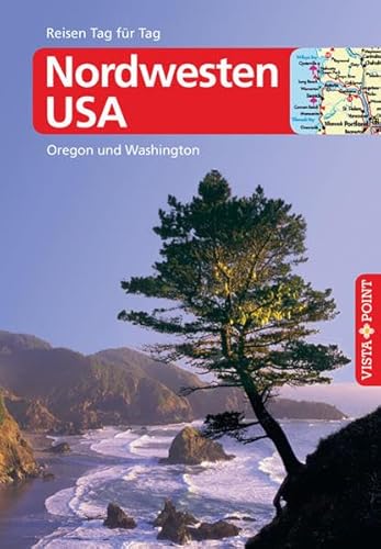 Nordwesten USA - VISTA POINT Reiseführer Reisen Tag für Tag: Oregon und Washington