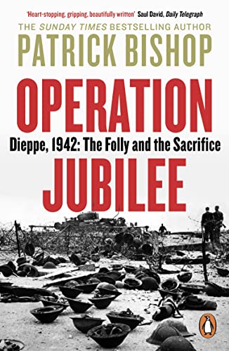 Operation Jubilee: Dieppe, 1942: The Folly and the Sacrifice von Penguin