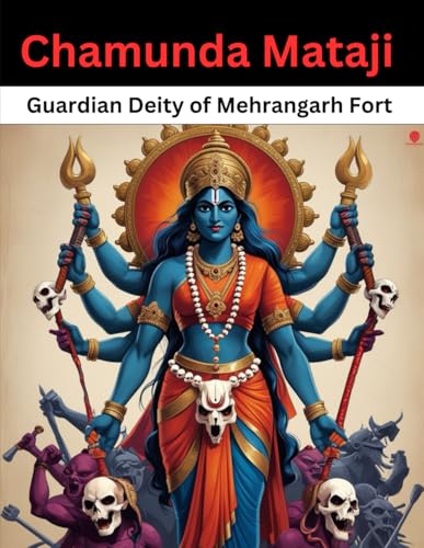 Chamunda Mataji: Guardian Deity of Mehrangarh Fort von Independently published