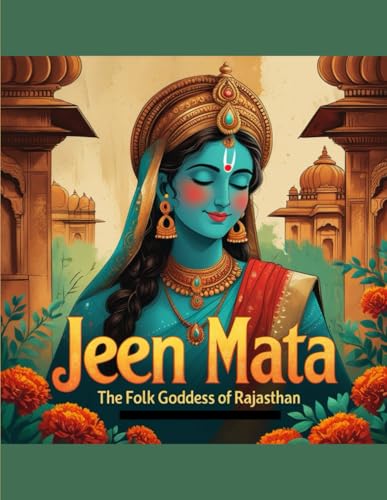 Jeen Mata: The Folk Goddess of Rajasthan von Independently published