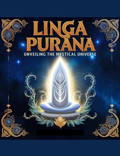 Linga Purana: Unveiling the Mystical Universe von Independently published