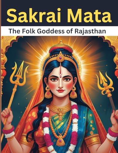 Sakrai Mata: The Folk Goddess of Rajasthan von Independently published