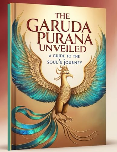 The Garuda Purana Unveiled: A Guide to the Soul’s Journey von Independently published