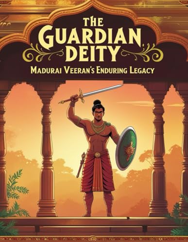 The Guardian Deity: Madurai Veeran’s Enduring Legacy von Independently published