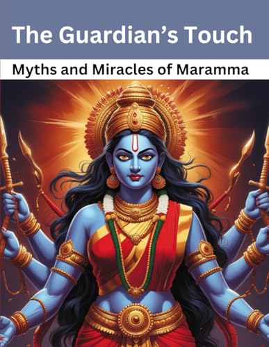 The Guardian’s Touch: Myths and Miracles of Maramma von Independently published