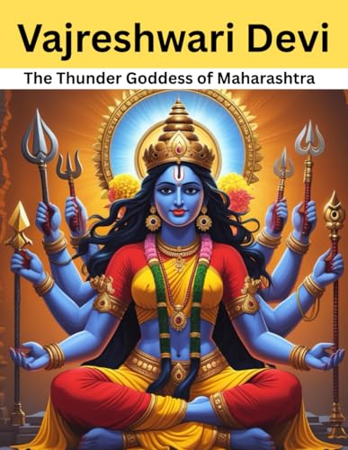 Vajreshwari Devi: The Thunder Goddess of Maharashtra von Independently published