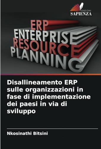 Disallineamento ERP sulle organizzazioni in fase di implementazione dei paesi in via di sviluppo von Edizioni Sapienza