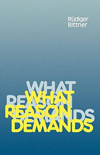 What Reason Demands: On Justifications of Morality and Autonomy