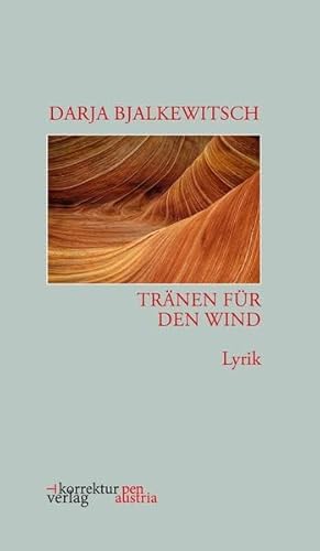 Tränen für den Wind: Lyrik (pen austria: lenguas de tierra) von Korrektur Verlag