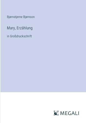 Mary, Erzählung: in Großdruckschrift von Megali Verlag