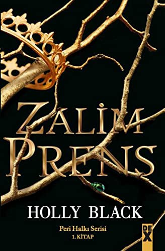 Zalim Prens: Peri Halki Serisi 1. Kitap von Dex Kitap