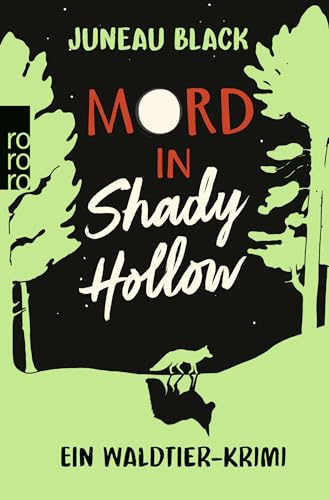 Mord in Shady Hollow: Ein Waldtier-Krimi | Die neue, charmante, herzerwärmende Krimiserie. von Rowohlt Taschenbuch
