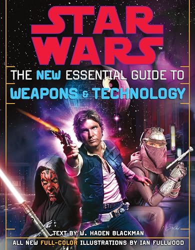 The New Essential Guide to Weapons and Technology: Revised Edition: Star Wars