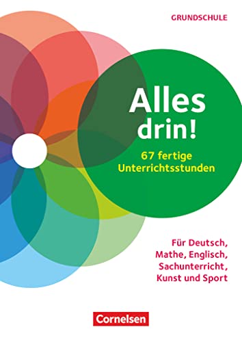 Alles drin! 60 fertige Unterrichtsstunden - Für Deutsch, Mathe, Englisch, Sachunterricht, Kunst und Sport - Klasse 1-4: Kopiervorlagen