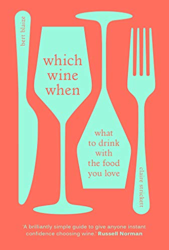 Which Wine When: What to drink with the food you love von Random House UK Ltd