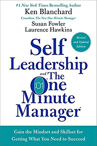 Self Leadership and the One Minute Manager Revised Edition: Gain the Mindset and Skillset for Getting What You Need to Succeed von William Morrow