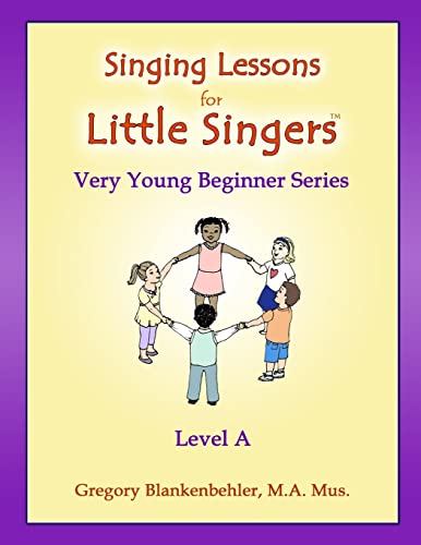 Singing Lessons for Little Singers : Level A - Very Young Beginner Series von CREATESPACE