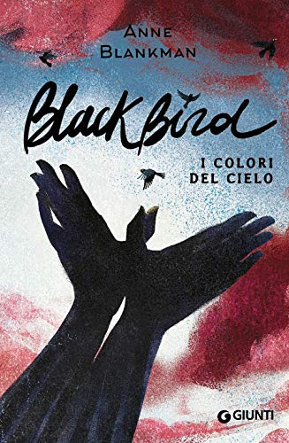 Blackbird. I colori del cielo (Biblioteca Junior) von Giunti