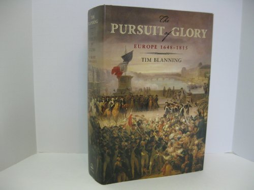 The Pursuit of Glory: Europe 1648-1815 (PENGUIN HISTORY OF EUROPE)