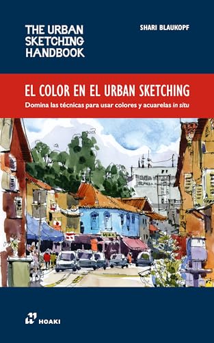 El color en el urban sketching: Domina las técnicas para usar colores y acuarelas in situ