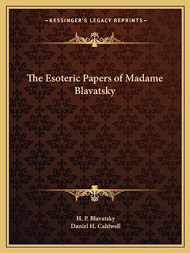 The Esoteric Papers of Madame Blavatsky