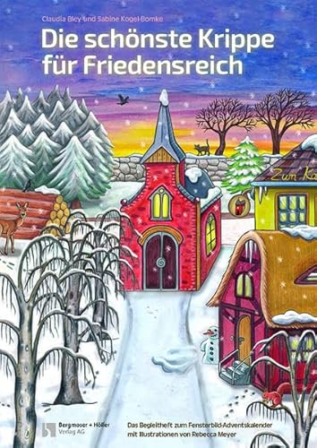 Die schönste Krippe für Friedensreich: Fensterbild-Adventskalender mit Begleitheft von Bergmoser u. Höller AG