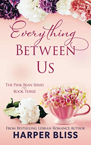 Everything Between Us (Pink Bean Series, Band 3)