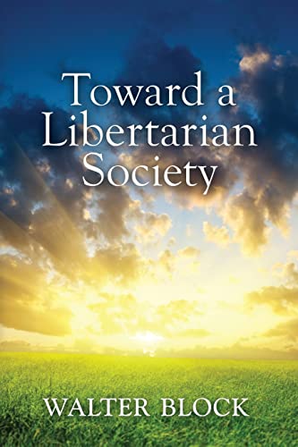 Toward a Libertarian Society von Ludwig Von Mises Institute