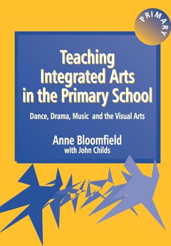 Teaching Integrated Arts in the Primary School: Dance, Drama, Music, and the Visual Arts (Crabapples) von David Fulton Publishers