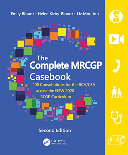 The Complete MRCGP Casebook: 100 Consultations for the RCA/CSA Across the New 2020 RCGP Curriculum von CRC Press