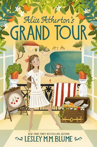 Alice Atherton's Grand Tour von Knopf Books for Young Readers