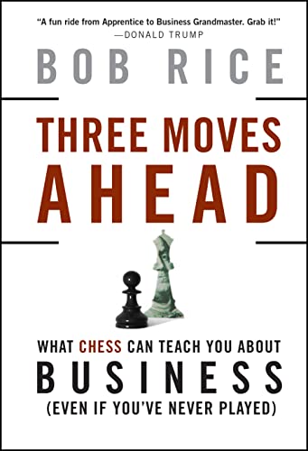 Three Moves Ahead: What Chess Can Teach You About Business Even If Youve Never Played von JOSSEY-BASS