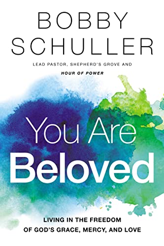 You Are Beloved: Living in the Freedom of God’s Grace, Mercy, and Love von Thomas Nelson