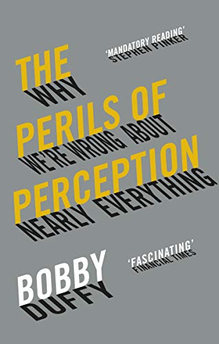 The Perils of Perception: Why We're Wrong About Nearly Everything von Atlantic Books