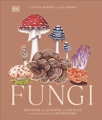 Fungi: Discover the Science and Secrets Behind the World of Mushrooms von DK