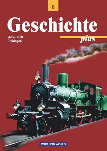 Geschichte plus, Arbeitsheft, Ausgabe Thüringen (Geschichte plus: Regelschule und Gymnasium Thüringen) von Volk und Wissen Verlag