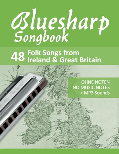 Bluesharp Songbook - 48 Folk Songs from Ireland & Great Britain: Ohne Noten - no music notes + Online Sounds (Bluesharp Songbooks, Band 10) von Independently published